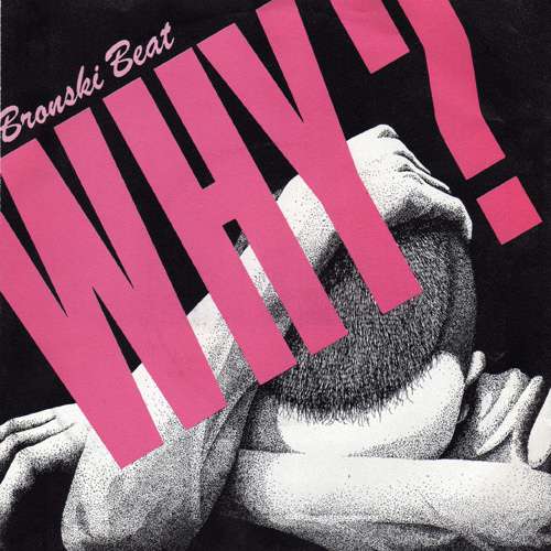Bild Bronski Beat - Why? (7, Single) Schallplatten Ankauf
