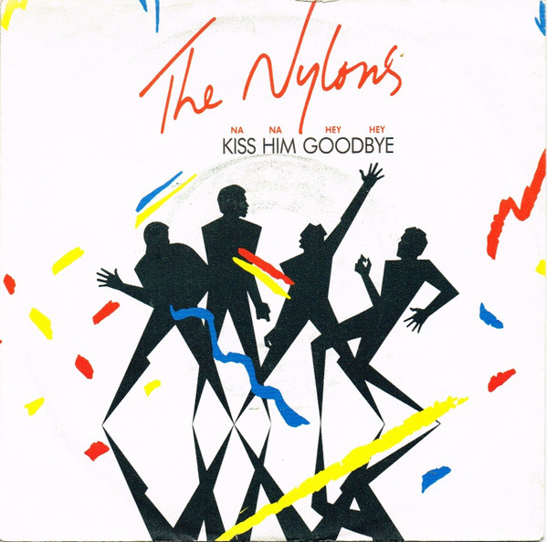 Cover The Nylons - Kiss Him Goodbye (7, Single) Schallplatten Ankauf