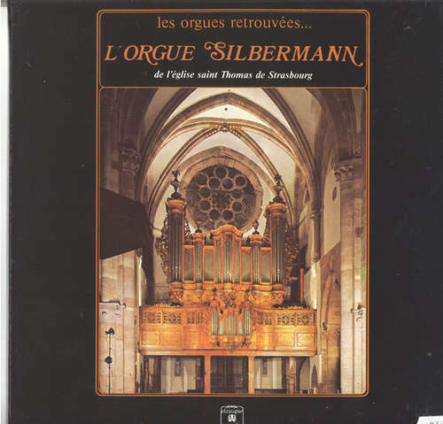 Cover André Luy - L'Orgue Silbermann (De l'Église Saint Thomas de Strasbourg) (LP, Gat) Schallplatten Ankauf