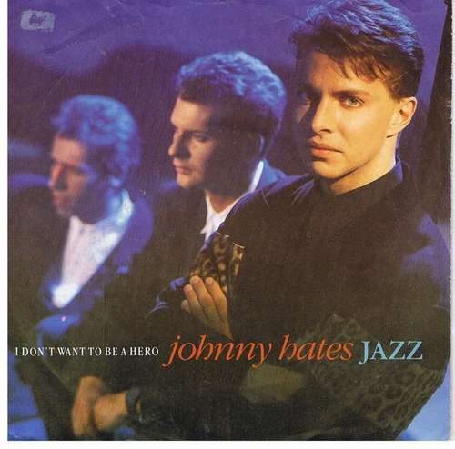 Cover Johnny Hates Jazz - I Don't Want To Be A Hero (7, Single) Schallplatten Ankauf