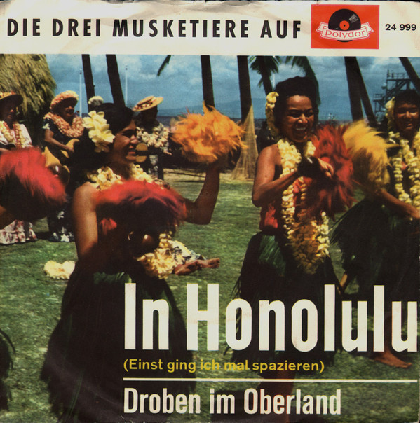 Cover Die Drei Musketiere - In Honolulu (Einst Ging Ich Mal Spazieren) (7, Single, Mono) Schallplatten Ankauf