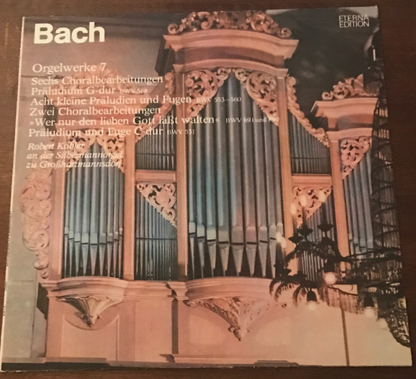 Cover Bach*, Robert Köbler - Bachs Orgelwerke Auf Silbermannorgeln  7 (LP, RP) Schallplatten Ankauf