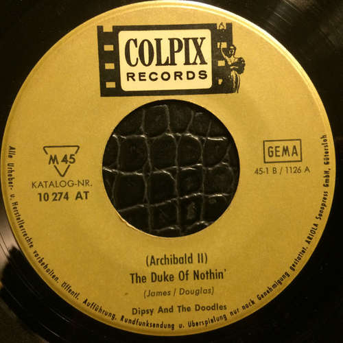 Cover Dipsy And The Doodles - (Archibald II) The Duke Of Nothin' (7) Schallplatten Ankauf