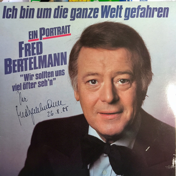 Bild Fred Bertelmann - Ich Bin Um Die Ganze Welt Gefahren - Ein Portrait (LP, Comp) Schallplatten Ankauf