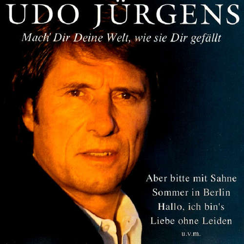 Cover Udo Jürgens - Mach' Dir Deine Welt, Wie Sie Dir Gefällt (CD, Comp) Schallplatten Ankauf