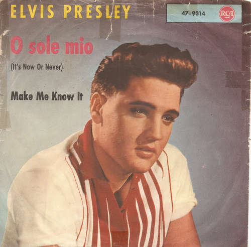 Cover Elvis Presley With The Jordanaires - O Sole Mio (It's Now Or Never) / Make Me Know It (7, Single, S6 ) Schallplatten Ankauf