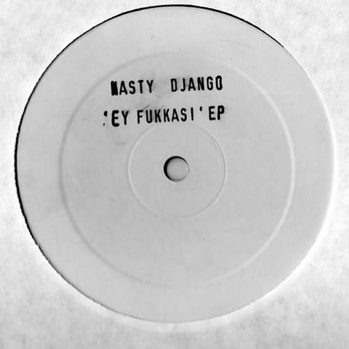 Cover Nasty Django - Ey Fukkas! EP (12, EP, W/Lbl) Schallplatten Ankauf