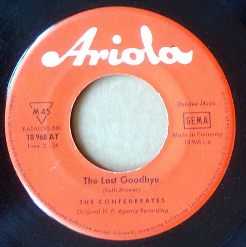 Cover The Confederates (6) - The Last Goodbye / I Found A New Woman (7, Mono) Schallplatten Ankauf