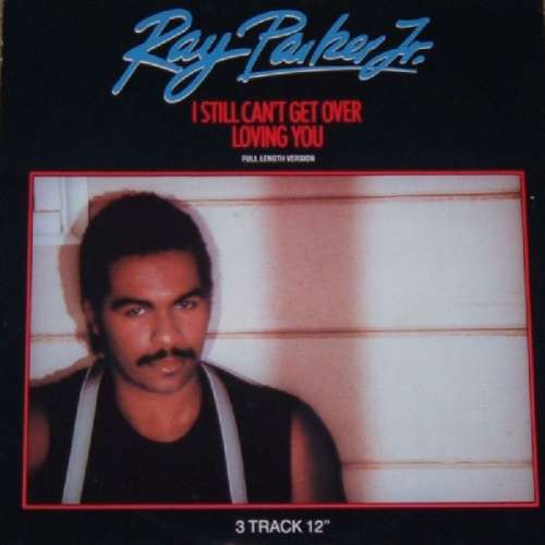 Cover Ray Parker Jr. - I Still Can't Get Over Loving You (Full Length Version) (12, Maxi) Schallplatten Ankauf