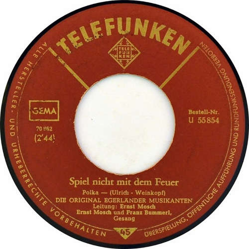 Cover Die Original Egerländer Musikanten*, Ernst Mosch, Franz Bummerl - Spiel Nicht Mit Dem Feuer / Bis Bald, Auf Wiedersehen (7) Schallplatten Ankauf