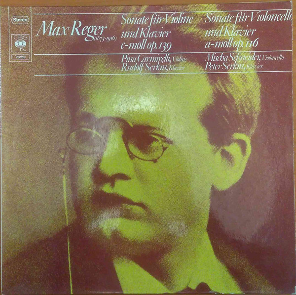 Cover Max Reger - Pina Carmirelli, Rudolf Serkin, Mischa Schneider, Peter Serkin - Sonate Für Violine And Klavier C-Moll, Op. 139 / Sonate Für Violonello Und Klavier A-Moll, Op. 116 (LP) Schallplatten Ankauf