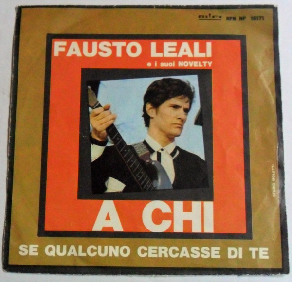 Cover Fausto Leali E I Suoi Novelty - A Chi (7, Single) Schallplatten Ankauf