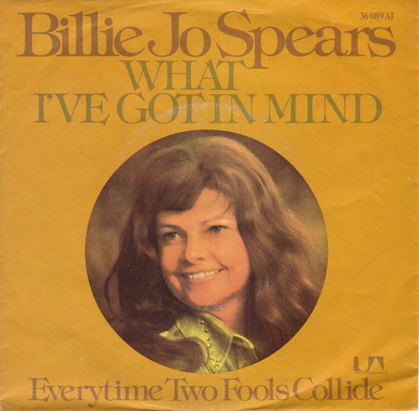 Cover Billie Jo Spears - What I've Got In Mind / Everytime Two Fools Collide (7, Single) Schallplatten Ankauf