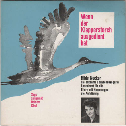 Bild Hilde Nocker - Wenn Der Klapperstorch Ausgedient Hat (7, Mono) Schallplatten Ankauf