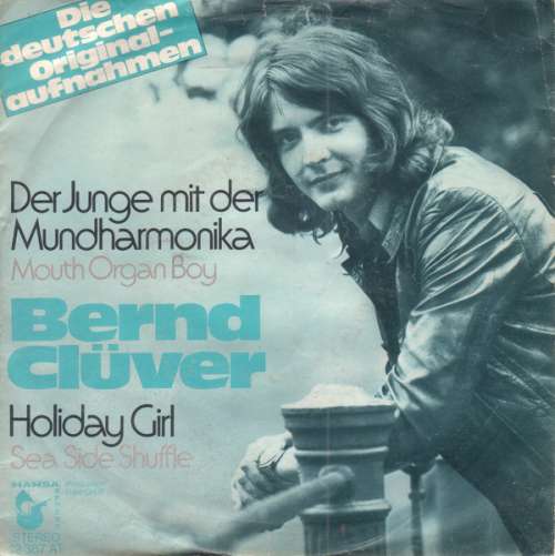 Cover Bernd Clüver - Der Junge Mit Der Mundharmonika (Mouth Organ Boy) / Holiday Girl (Sea Side Shuffle) (7, Single) Schallplatten Ankauf