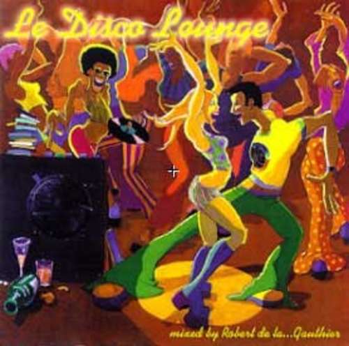 Cover Robert De La... Gauthier - Le Disco Lounge (2xCD, Comp, Mixed) Schallplatten Ankauf