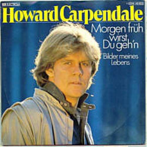 Bild Howard Carpendale - Morgen Früh Wirst Du Geh'n  (7, Single) Schallplatten Ankauf