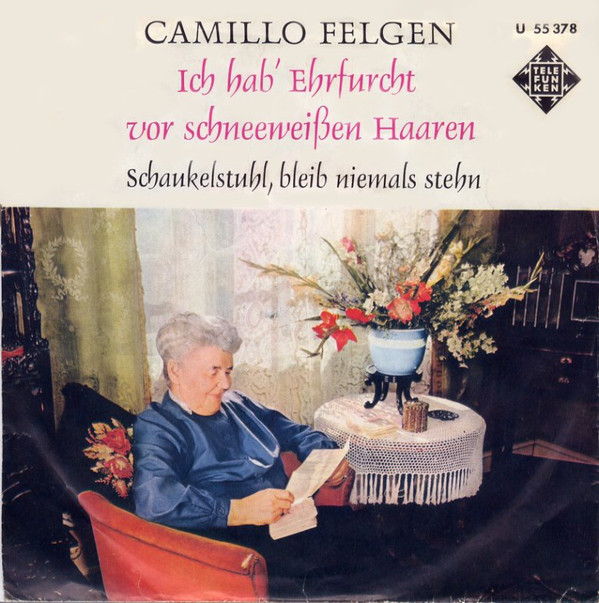 Cover Camillo Felgen - Ich Hab' Ehrfurcht Vor Schneeweißen Haaren (7, Single, RE) Schallplatten Ankauf