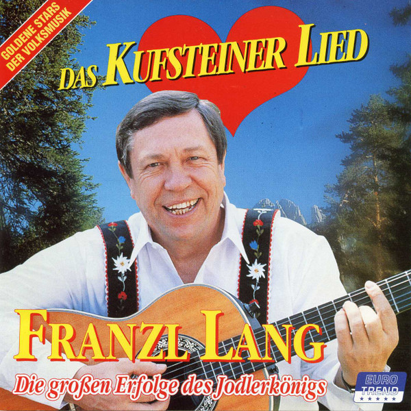 Bild Franzl Lang - Das Kufsteiner Lied - Die großen Erfolge des Jodlerkönigs (CD) Schallplatten Ankauf