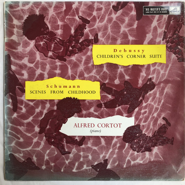 Cover Alfred Cortot - Children's Corner. Suite (Debussy) / Scenes From Childhood. Op. 15 (Schumann) (10) Schallplatten Ankauf
