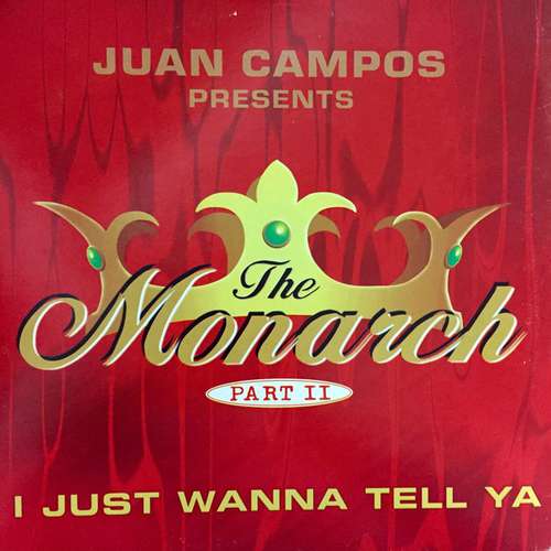 Cover Juan Campos Presents The Monarch Part II* - I Just Wanna Tell Ya (12) Schallplatten Ankauf