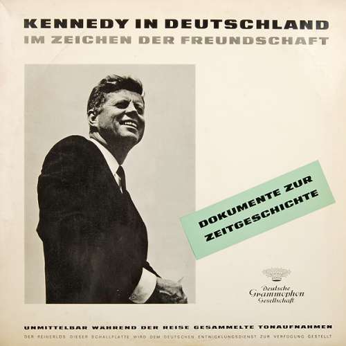 Cover John F. Kennedy - Kennedy In Deutschland - Im Zeichen Der Freundschaft (LP, Mono) Schallplatten Ankauf