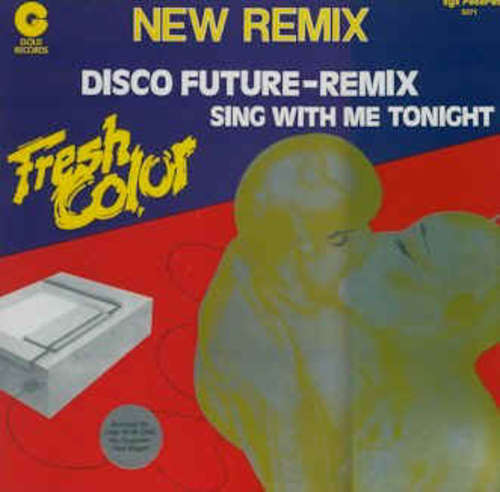 Cover Fresh Color - Disco Future (Remix) / Sing With Me Tonight (12) Schallplatten Ankauf