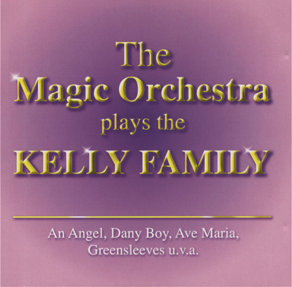 Bild The Magic Orchestra - The Magic Orchestra Plays The Kelly Family (CD, Album) Schallplatten Ankauf