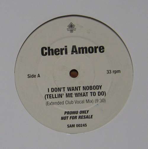 Cover Cheri Amore* - I Don't Want Nobody (Tellin' Me What To Do) (12, Promo) Schallplatten Ankauf