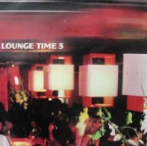 Cover Various - Lounge Time 3 (CD, Comp) Schallplatten Ankauf