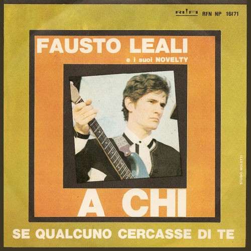 Bild Fausto Leali E I Suoi Novelty - A Chi  (7, Single) Schallplatten Ankauf