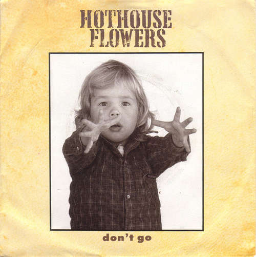 Cover Hothouse Flowers - Don't Go (7, Single) Schallplatten Ankauf