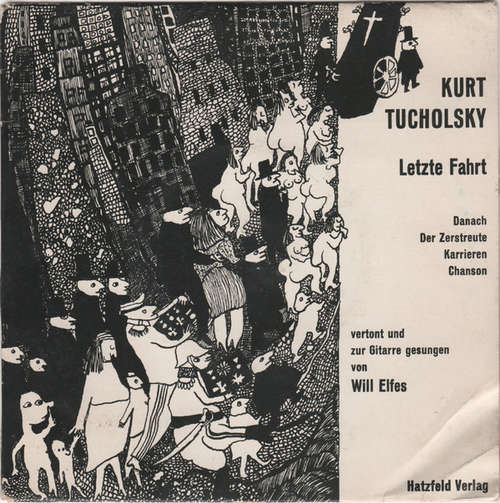 Cover Kurt Tucholsky , Vertont Und Zur Gitarre Gesungen von Will Elfes - Letzte Fahrt (7, Single, Mono) Schallplatten Ankauf