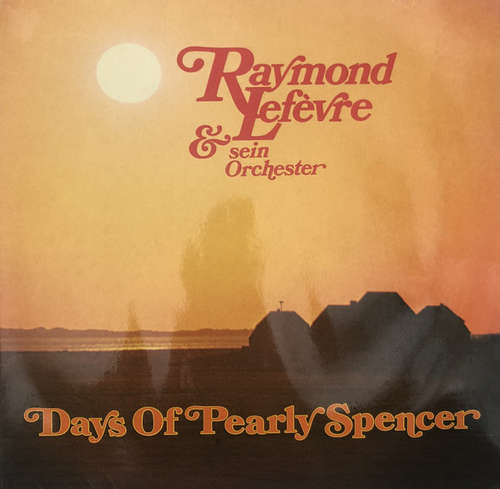 Cover Raymond Lefèvre & sein Orchester* - Days Of Pearly Spencer (LP, Album) Schallplatten Ankauf