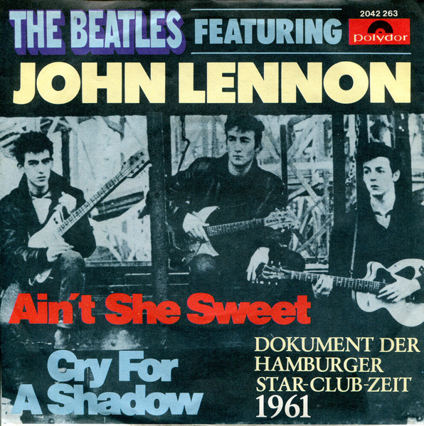 Bild The Beatles Featuring John Lennon - Ain't She Sweet / Cry For A Shadow (7, Single, RE) Schallplatten Ankauf