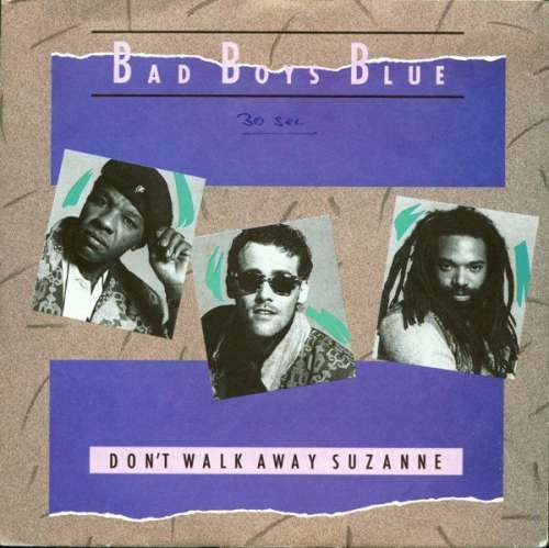 Cover Bad Boys Blue - Don't Walk Away Suzanne (7, Single) Schallplatten Ankauf