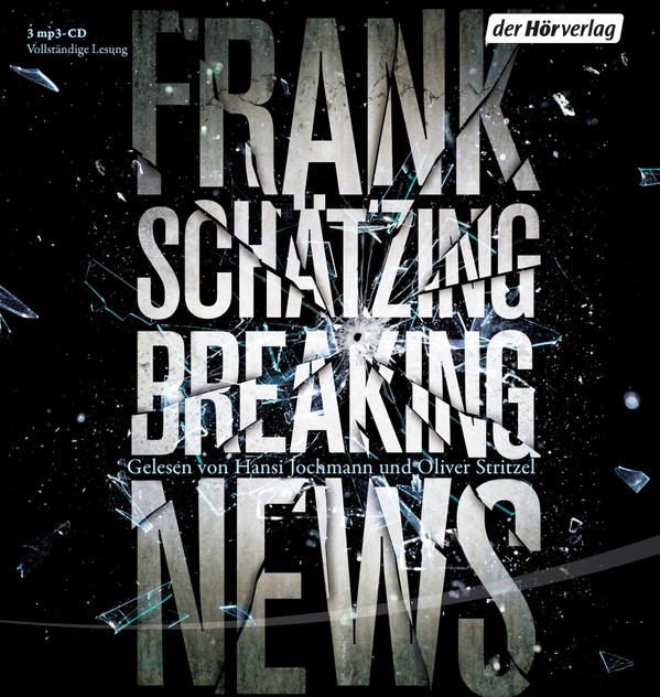 Bild Frank Schätzing Gelesen Von Hansi Jochmann Und Oliver Stritzel - Breaking News (3xCD, Mono, MP3) Schallplatten Ankauf