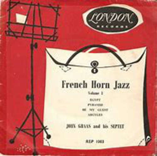 Cover John Graas And His Septet* - French Horn Jazz Volume 1 (7, EP) Schallplatten Ankauf