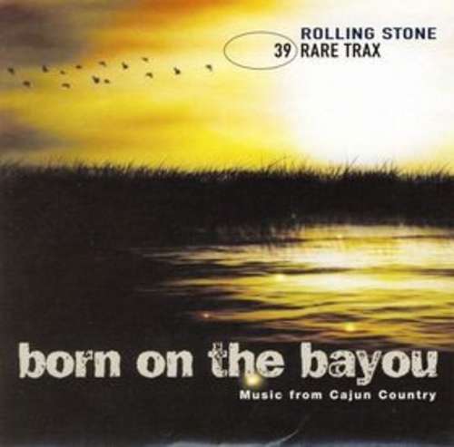 Cover Various - Rare Trax Vol. 39 - Born On The Bayou - Music From Cajun Country (CD, Comp, Promo) Schallplatten Ankauf