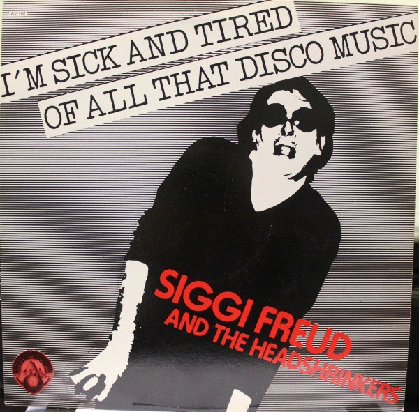Cover Siggi Freud And The Headshrinkers - I'm Sick And Tired Of All That Disco Music (12) Schallplatten Ankauf