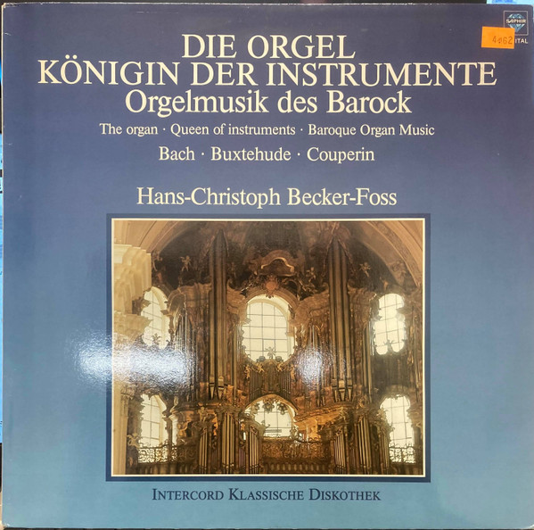Cover Bach* • Buxtehude* • Couperin* − Hans-Christoph Becker-Foss - Die Orgel Königin Der Instrumente Orgelmusik Des Barock = The Organ • Queen Of Instruments • Baroque Organ Music (LP, Album) Schallplatten Ankauf