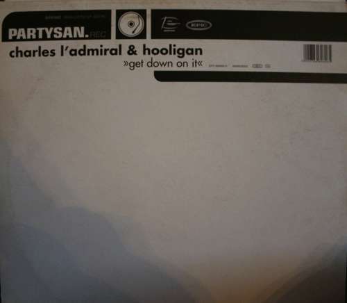 Cover Charles L'Admiral & Hooligan* - Get Down On It (12) Schallplatten Ankauf