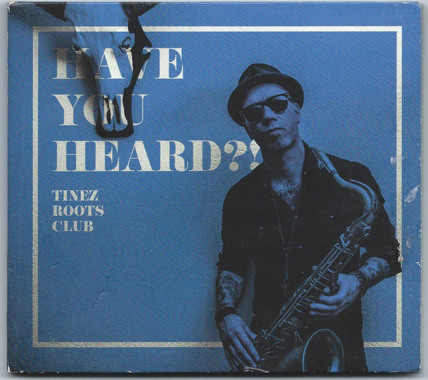 Cover Tinez Roots Club - Have You Heard?! (CD, Album) Schallplatten Ankauf