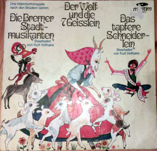 Cover Gebrüder Grimm, Kurt Vethake - Der Wolf Und Die Sieben Geißlein / Die Bremer Stadtmusikanten / Das Tapfere Schneiderlein (LP, Album) Schallplatten Ankauf