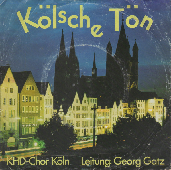 Cover KHD-Chor* Leitung: Georg Gatz - Kölsche Tön (7, Single) Schallplatten Ankauf