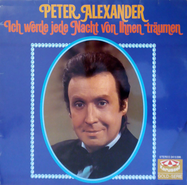Cover Peter Alexander - Ich Werde Jede Nacht Von Ihnen Träumen (Peter Alexander Singt Ein Potpourri Der Schönsten Film-Melodien) (LP, Album, RE) Schallplatten Ankauf