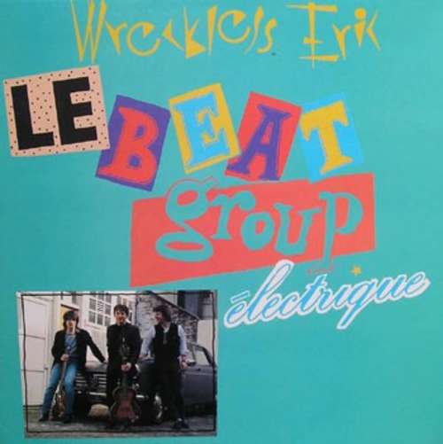 Cover Wreckless Eric - Le Beat Group Électrique (LP, Album, Mono) Schallplatten Ankauf