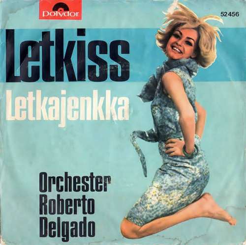 Cover Orchester Roberto Delgado* - Letkiss (7, Single, Mono) Schallplatten Ankauf