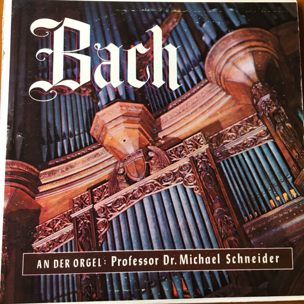 Cover Bach* - Professor Dr. Michael Schneider* - An Der Orgel Der Lüneburger St. Johannis-Kirche  (LP, Album) Schallplatten Ankauf