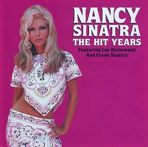 Cover Nancy Sinatra Featuring Lee Hazlewood And Frank Sinatra - The Hit Years (CD, Comp, Mono) Schallplatten Ankauf